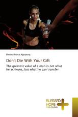 Don't Die With Your Gift