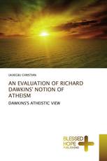 AN EVALUATION OF RICHARD DAWKINS' NOTION OF ATHEISM