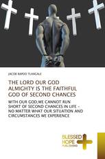 THE LORD OUR GOD ALMIGHTY IS THE FAITHFUL GOD OF SECOND CHANCES