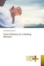 From Sickness to a Healing Minister