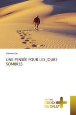 UNE PENSÉE POUR LES JOURS SOMBRES