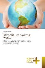 SAVE ONE LIFE, SAVE THE WORLD