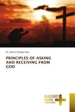 PRINCIPLES OF ASKING AND RECEIVING FROM GOD