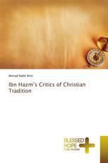 Ibn Hazm’s Critics of Christian Tradition