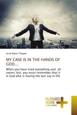 MY CASE IS IN THE HANDS OF GOD...