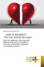 HOPE IN ADVERSITY "The love behind the anger"