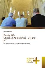 Family Life : Christian Apologetics- OT and NT