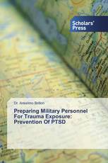 Preparing Military Personnel For Trauma Exposure: Prevention Of PTSD