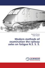 Modern methods of examination the railway axles on fatigue N.Š. S. S.