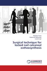 Surgical technique for locked nail calcaneal ostheosynthesis