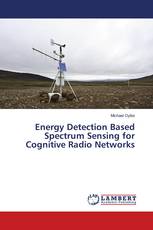 Energy Detection Based Spectrum Sensing for Cognitive Radio Networks