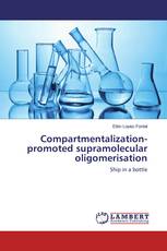 Compartmentalization-promoted supramolecular oligomerisation