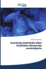 Inovāciju statistisko datu kvalitātes dimensiju novērtējums