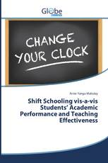 Shift Schooling vis-a-vis Students’ Academic Performance and Teaching Effectiveness