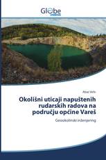 Okolišni uticaji napuštenih rudarskih radova na području općine Vareš