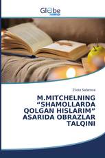 M.MITCHELNING “SHAMOLLARDA QOLGAN HISLARIM” ASARIDA OBRAZLAR TALQINI
