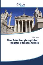 Neoplatonism și creștinism: negație și transcendență