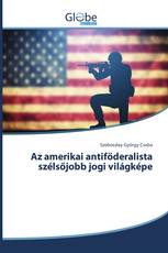 Az amerikai antiföderalista szélsőjobb jogi világképe