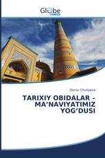 TARIXIY OBIDALAR – MA’NAVIYATIMIZ YOG’DUSI