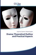 Drama: Theoretical Outline and Practical Aspects