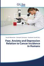 Fear, Anxiety and Depression Relation to Cancer incidence in Humans