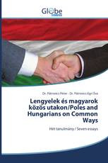Lengyelek és magyarok közös utakon/Poles and Hungarians on Common Ways
