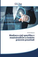 Mediace a její specifika v mezinárodním a českém právním prostředí