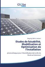 Etudes de faisabilité, Modélisation et Optimisation de l'installation