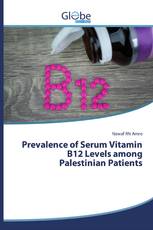 Prevalence of Serum Vitamin B12 Levels among Palestinian Patients