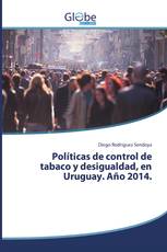 Políticas de control de tabaco y desigualdad, en Uruguay. Año 2014.