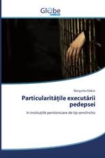 Particularităţile executării pedepsei