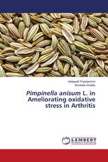 Pimpinella anisum L. in Ameliorating oxidative stress in Arthritis