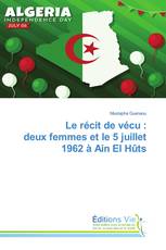 Le récit de vécu : deux femmes et le 5 juillet 1962 à Ain El Hûts