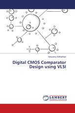 Digital CMOS Comparator Design using VLSI