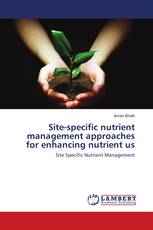 Site-specific nutrient management approaches for enhancing nutrient us
