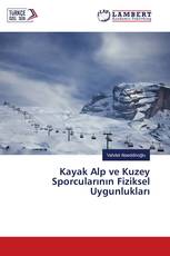 Kayak Alp ve Kuzey Sporcularının Fiziksel Uygunlukları