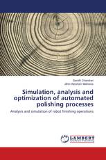 Simulation, analysis and optimization of automated polishing processes