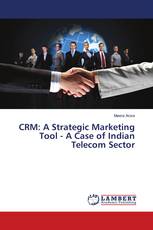 CRM: A Strategic Marketing Tool - A Case of Indian Telecom Sector