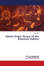 Native Origin Theory of the American Indians