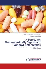 A Survey on Pharmaceutically Significant Sulfonyl Heterocycles