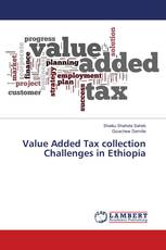 Value Added Tax collection Challenges in Ethiopia