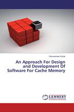 An Approach For Design and Development Of Software For Cache Memory