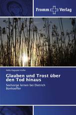 Glauben und Trost über den Tod hinaus