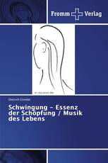 Schwingung - Essenz der Schöpfung / Musik des Lebens