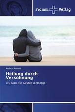 Heilung durch Versöhnung