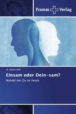 Einsam oder Dein-sam?