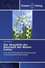 Die Aktualität der Botschaft der Mutter Gottes