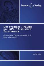 Der Prediger / Paulus im Häf'n / Also starb Zarathustra