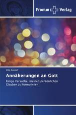 Annäherungen an Gott