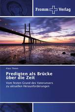 Predigten als Brücke über die Zeit